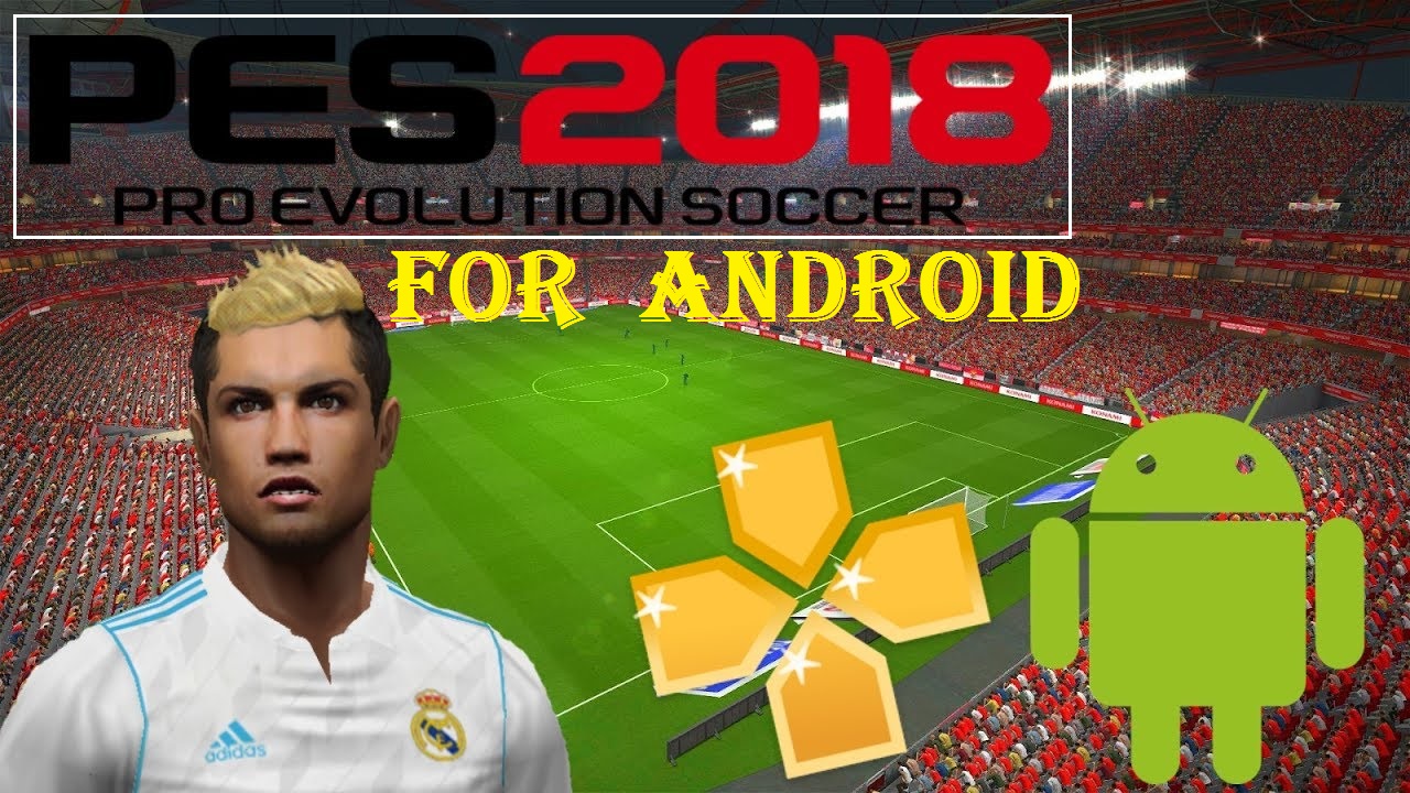 Fifa 2018 Iso Apk For Ppsspp Android Device Apk Obb